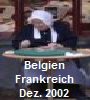 Belgien
Frankreich
Dez. 2002